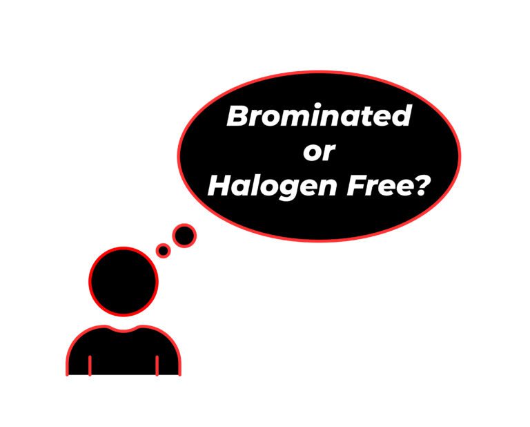 Choosing between brominated and halogen free flame retardants.